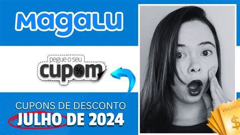 Cupom De Desconto Magazine Luiza Julho Cupom Magalu Exclusivo