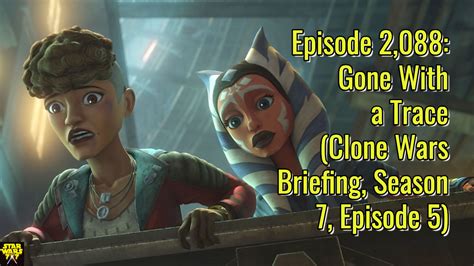 Episode Gone With A Trace Clone Wars Briefing Season