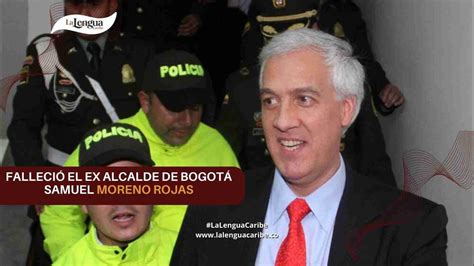 Falleció Samuel Moreno el exalcalde de Bogotá que debía 27 años de