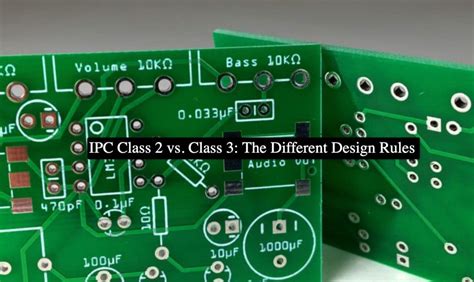 Ipc Class Vs Class The Different Design Rules Absolute