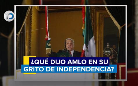 Grito De Independencia Amlo 2022 Qué Dijo Y Cómo Fue Telediario México