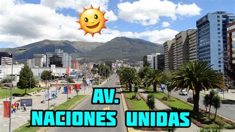 Av Naciones Unidas Mi Lindo Quito Ecuador Hermosas Avenidas Youtube