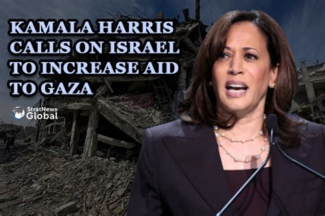 Kamala Harris Urges Israel To Allow More Aid Into Gaza Stratnews Global