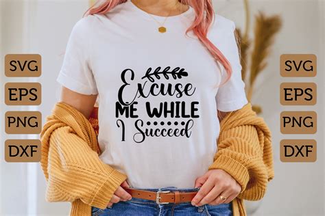 Excuse Me While I Succeed Svg Graphic By Creative Mass Creative Fabrica