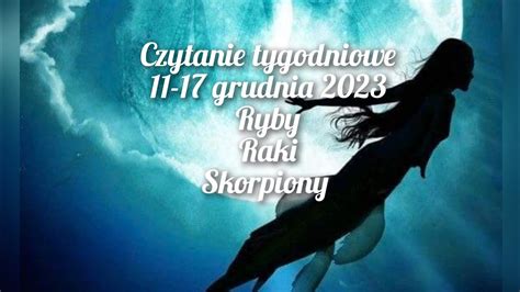 Czytanie Tygodniowe 11 17 Grudnia 2023 Trygon Wody Ryby Raki