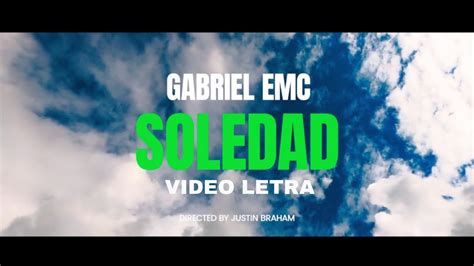 Gabriel Emc Soledad Video Oficial Letra Música Youtube