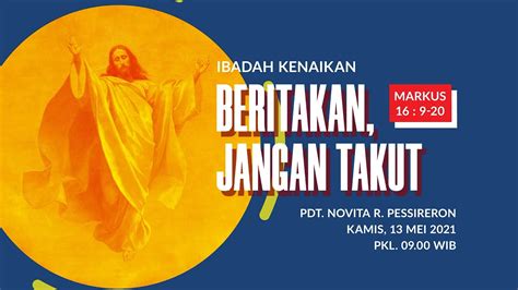 Hari Kenaikan Tuhan Yesus Ke Sorga Kamis 13 Mei 2021 Youtube