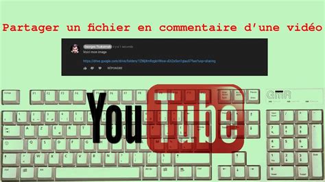 Tuto Youtube Partager Un Fichier En Commentaire Dune Vid O Youtube