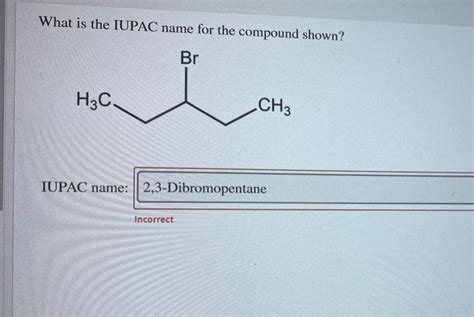 Solved What Is The IUPAC Name For The Compound Shown Br Chegg