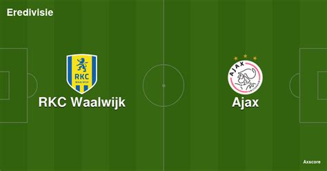 Axscore RKC Waalwijk 2 3 Ajax Livestream H2H And Lineups 06 12 2023