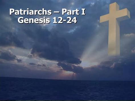 Ppt Patriarchs Part I Genesis 12 24 Powerpoint Presentation Free