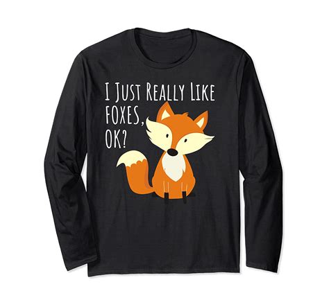 I Just Really Like Foxes Okcute Funny Adorable Fox Fan Long Sleeve T