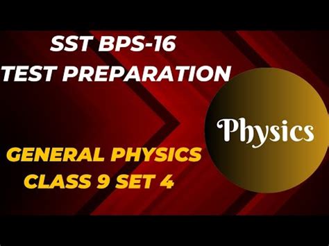 Sst Bps Test Preparation L Physics L Physics Portion L General