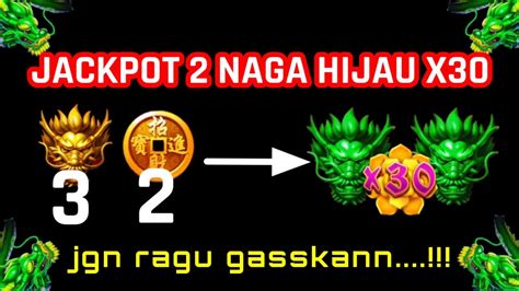 ROOM JACKPOT 2 NAGA HIJAU X30 5DRAGON JP NAGA HARI INI ROOM DRAGON