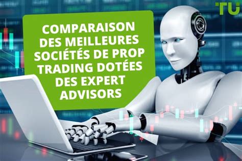 Comparaison Des Meilleures Soci T S De Prop Trading Dot Es Des Expert