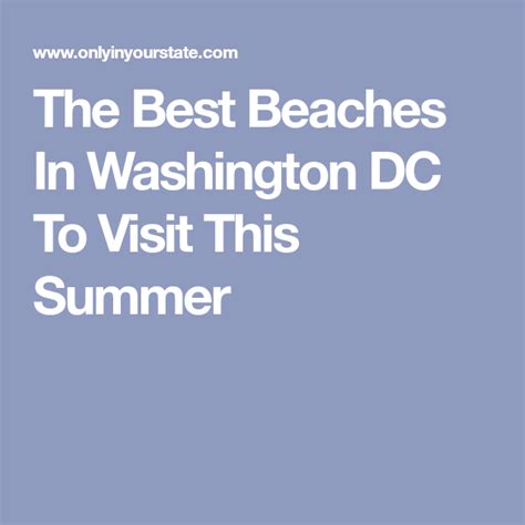 10 Of The Best Beaches Around Washington Dc To Visit This Summer