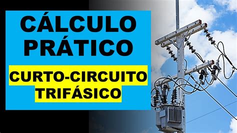 C Lculo Pratico Da Corrente De Curto Circuito Trif Sica Youtube