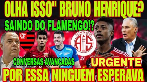 FLAMENGO BRUNO HENRIQUE DE SAÍDA CONTRATAÇÃO DE OSCAR CUCA NÃO