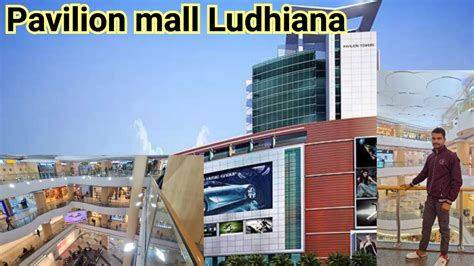 Pavilion Mall Ludhiana Fighter Bigest Mall Of Ludhiana Shriram