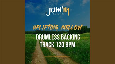 Uplifting Mellow Drumless Backing Track Bpm Youtube