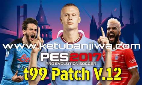 PES 2017 T99 Patch V12 AIO Season 2023