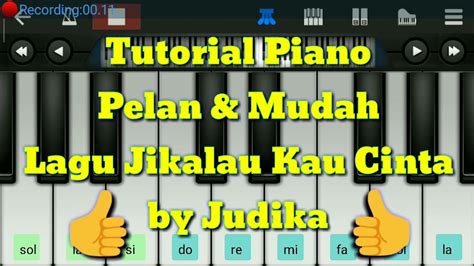 Tutorial Piano Pelan Mudah Lagu Jikalau Kau Cinta By Judika