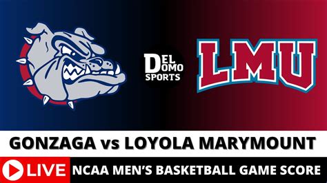 Gonzaga Vs Loyola Marymount Live Ncaam Basketball Game Score Feb 15