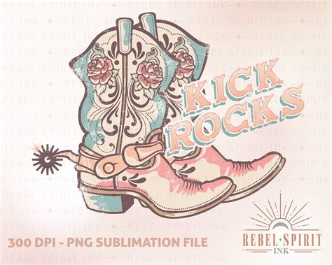 Kick Rocks Png Punchy Sublimation Western Png Cowboy Boots Etsy