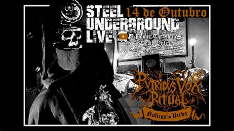 Steel Underground Live Entrevista C H P V Pvtridvs Vox Ritual