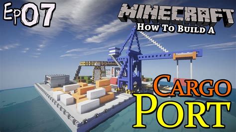 Cargo Port Minecraft How To Build E Youtube