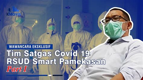 Wawancara Eksklusif Dengan Dokter Satgas Covid Rsud Smart Pamekasan