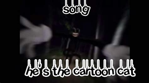 Cartoon Cat Song Hes The Cartoon Cat Youtube