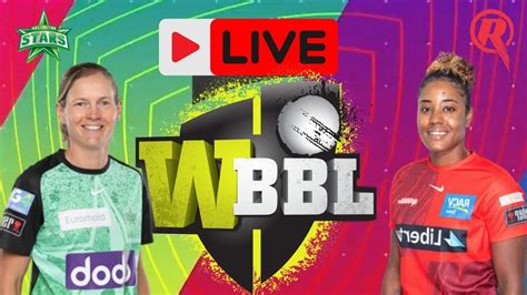 Wbbl Live Melbourne Renegades Women Vs Melbourne Stars Women Mlrw