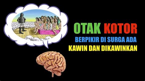 0TAK KOTOR BERPIKIR DI SURGA ADA KAWIN DAN DIKAWINKAN YouTube