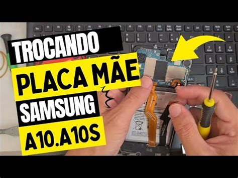 Como Trocar A Placa M E Principal Do Samsung A A S Youtube