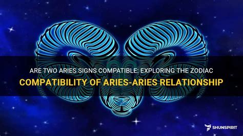 Are Two Aries Signs Compatible Exploring The Zodiac Compatibility Of Aries Aries Relationship