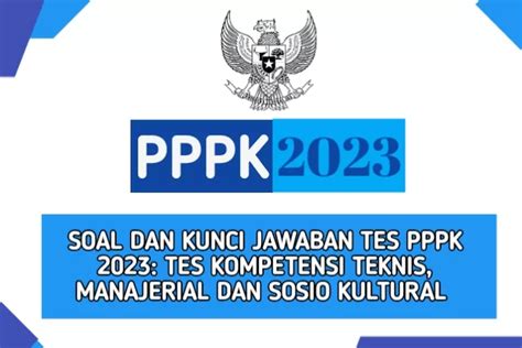 45 Soal Dan Kunci Jawaban Tes PPPK 2023 Tes Kompetensi Teknis