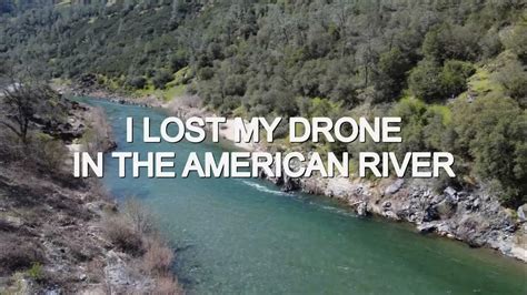 Lost My Drone In The American River Youtube