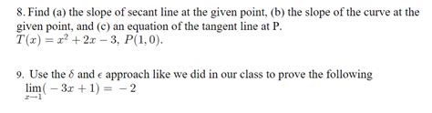 Solved 8 Find A The Slope Of Secant Line At The Given Chegg