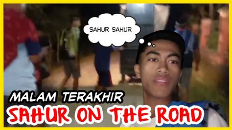 Sahur On The Road Malam Terakhir Bangunin Sahur Keliling Kampung Seru