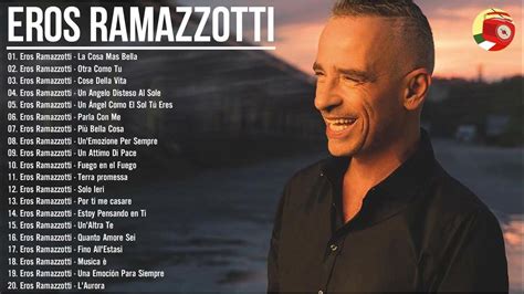 Eros Ramazzotti Grandes éxitos The Best Of Eros Ramazzotti Full Album