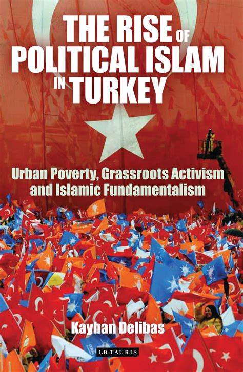 The Rise of Political Islam in Turkey: Urban Poverty, Grassroots