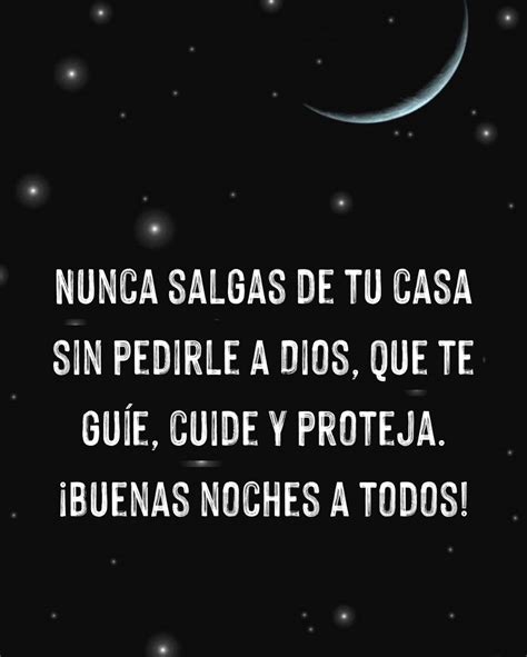 Frase De Buenas Noches Nunca Salgas De Tu Casa Sin Pedirle A Dios Que