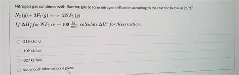 Solved Nitrogen Gas Combines With Fluorine Gas To Form Chegg