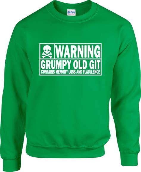 Warning Grumpy Old Gits Sweatshirt Warning Grumpy Old Git Contain