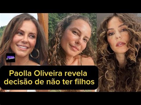 Paolla Oliveira Revela Decis O De N O Ter Filhos Noticias