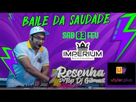 Conveni Ncia Imperium Dj Gilmax Tocando As Melhores Da Saudade Ao Vivo