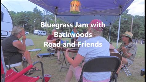 Bluegrass Jam With Backwoods Road And Friends Youtube