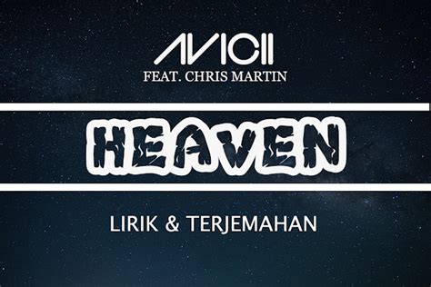 Lirik Lagu Heaven – Avicii feat. Chris Martin dan Terjemahannya - Kiky ...