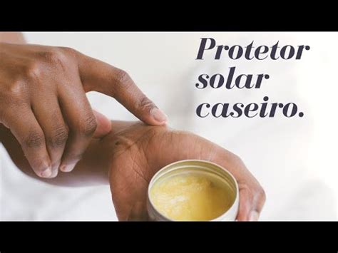 Protetor Solar Caseiro YouTube